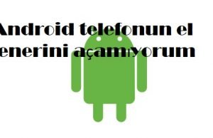 Android telefonun el fenerini açamıyorum