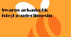 Swarm arkadaşlık isteği gönderilmesin
