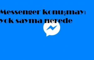 Messenger konuşmayı yok sayma nerede