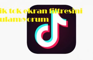 Tik tok ekran filtresini bulamıyorum