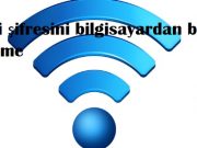 Wifi şifresini bilgisayardan bulma görme