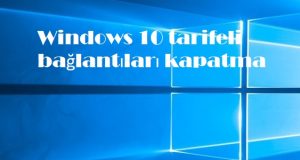 Windows 10 tarifeli bağlantıları kapatma