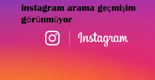 instagram arama geçmişim görünmüyor instagram arama geçmişim görünmüyor