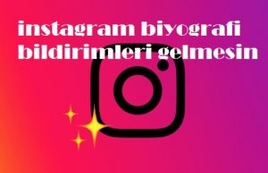 instagram biyografi bildirimleri gelmesin
