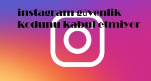 instagram güvenlik kodunu kabul etmiyor
