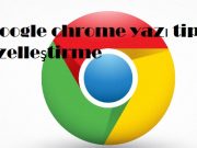 Google chrome yazı tipini özelleştirme Google chrome yazı tipini özelleştirme
