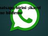 Whatsapp birini şikayet etme bildirme