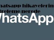 Whatsapp hikayelerini filtreleme nerede