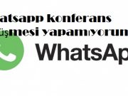 Whatsapp konferans görüşmesi yapamıyorum Whatsapp konferans görüşmesi yapamıyorum