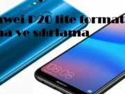 Huawei P20 lite format atma ve sıfırlama Huawei P20 lite format atma ve sıfırlama