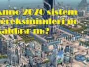Anno 2070 sistem gereksinimleri pc kaldırır mı? Anno 2070 sistem gereksinimleri pc kaldırır mı
