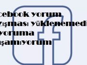 Facebook yorum yazışması yüklenemedi ve yoruma ulaşamıyorum Facebook yorum yazışması yüklenemedi ve yoruma ulaşamıyorum