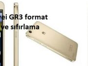 Huawei GR3 format atma ve sıfırlama Huawei GR3 format atma ve sıfırlama