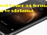 Huawei Honor 5A format atma ve sıfırlama Huawei Honor 5A format atma ve sıfırlama