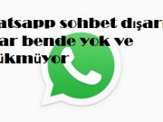Whatsapp sohbet dışarı aktar bende yok ve gözükmüyor Whatsapp sohbet dışarı aktar bende yok ve gözükmüyor